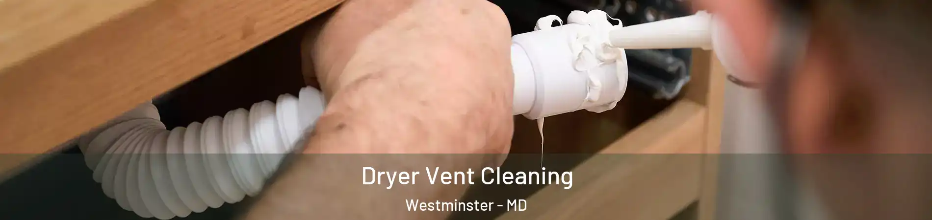  Dryer Vent Cleaning Westminster - MD